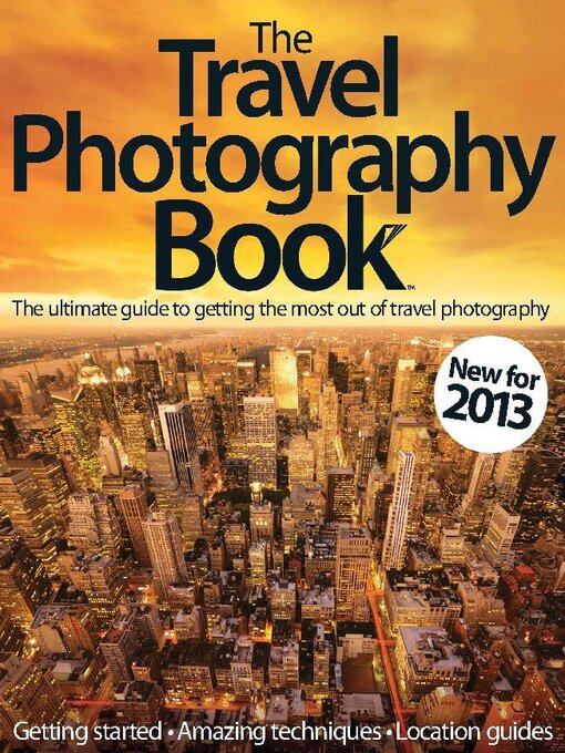 Title details for The Travel Photography Book by Future Publishing Ltd - Available